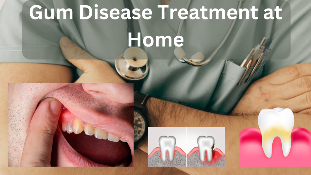 Gum Disease Treatment at Home